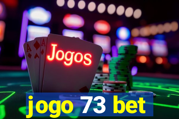 jogo 73 bet